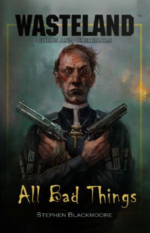 [Wasteland 2 Novellas 01] • All Bad Things